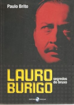 Lauro Burigo: segredos do bruxo