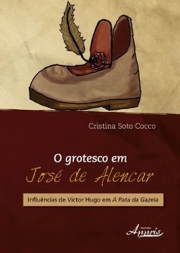 O grotesco em José de Alencar: influências de Victor Hugo em A pata da gazela