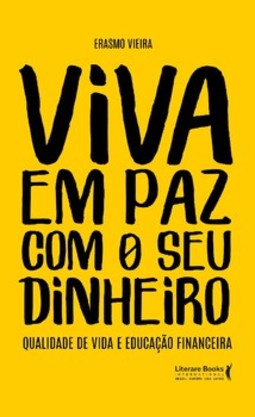 Viva em paz com o seu dinheiro: qualidade de vida e educação financeira