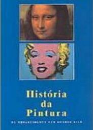 História da Pintura: do Renascimento aos Nossos Dias - IMPORTADO