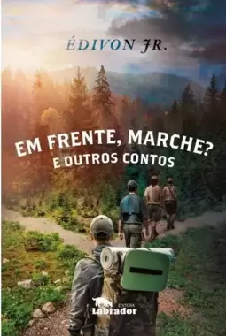 Em Frente, Marche?: e Outros Contos