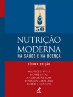 Nutrição Moderna na Saúde e na Doença