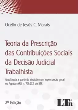 Teoria da prescrição das contribuições sociais da decisão judicial trabalhista