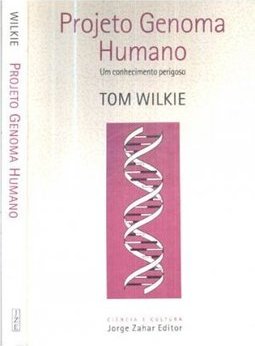 Projeto Genoma Humano: um Conhecimento Perigoso