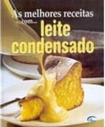 As Melhores Receitas com... Leite Condensado