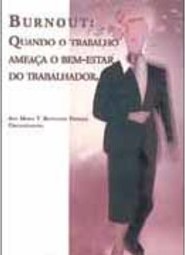Burnout: Quando o Trabalho Ameaça o Bem-Estar do Trabalho