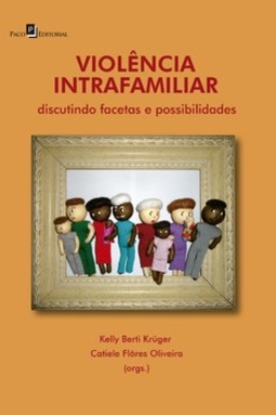 Violência intrafamiliar: discutindo facetas e possibilidades