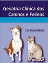 Geriatria Clínica dos Caninos e Felinos