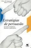 Estratégias de Persuasão: em Textos Jornalísticos, Literários e Publ.