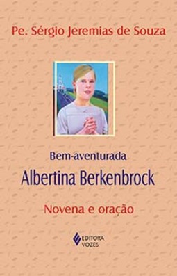 Bem-aventurada Albertina Berkenbrock: novena e oração