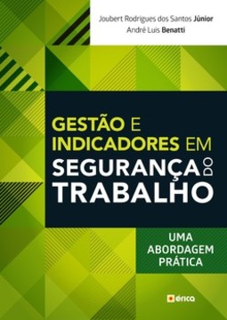 Gestão e indicadores em segurança do trabalho: uma abordagem prática