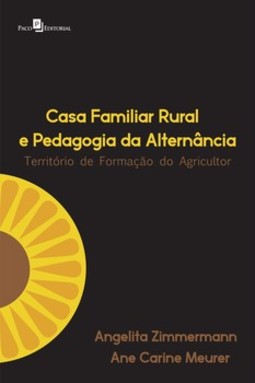 Casa familiar rural e pedagogia da alternância: território de formação do agricultor
