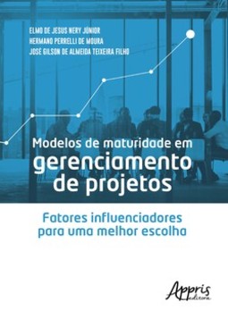 Modelos de maturidade em gerenciamento de projetos: fatores influenciadores para uma melhor escolha
