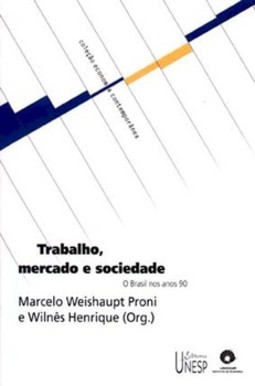 Trabalho, mercado e sociedade: o Brasil nos anos 90