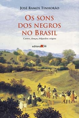 Os sons dos negros no Brasil: cantos, danças, folguedos: origens
