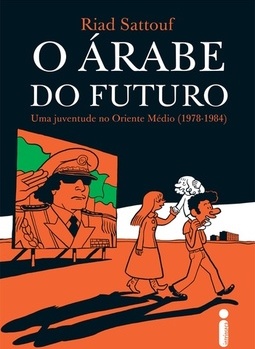 O ARABE DO FUTURO - UMA JUVENTUDE NO ORIENTE MEDIO (1978-1984)