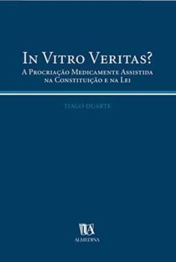 In vitro veritas?: a procriação medicamente assistida na constituição e na lei