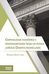 Criminalidade econômica e responsabilidade penal da pessoa jurídica: debates inconclusos