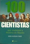 100 Cientistas que Mudaram a História do Mundo