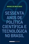 Sessenta anos de política científica e tecnológica no Brasil