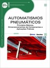 Automatismos pneumáticos: princípios básicos, dimensionamentos de componentes e aplicações práticas