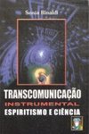 Transcomunicação Instrumental: Espiritismo e Ciência