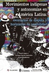 Movimientos indígenas y autonomías en América Latina (Abya Yala)