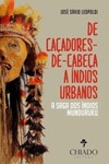 De caçadores-de-cabeça a índios urbanos: a saga dos índios Munduruku