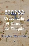 53S76O: Draco Cola, A Cauda do Dragão