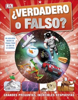 ¿Verdadero o Falso?: Grandes preguntas, increíbles respuestas