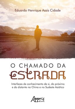 O chamado da estrada: interfaces de conhecimento de si, do próximo e do distante na China e no Sudeste Asiático