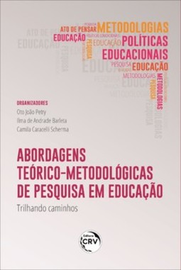 Abordagens teóricometodológicas de pesquisa em educação: trilhando caminhos