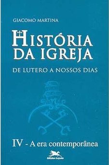 História da Igreja: de Lutero a Nossos Dias - vol. 4