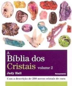 A bíblia dos cristais: com a descrição de 200 novos cristais de cura