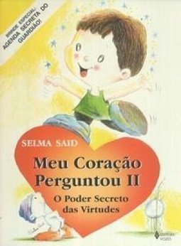 Meu Coração Perguntou: o Poder Secreto das Virtudes - vol. 2