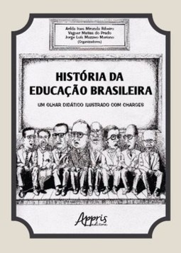História da educação brasileira: um olhar didático ilustrado com charges