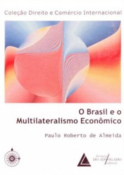 O Brasil e o multilateralismo econômico
