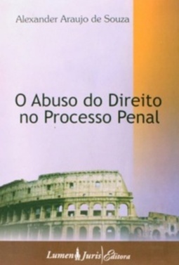 O Abuso do Direito no Processo Penal