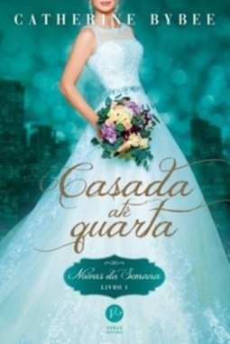 Casada Até Quarta - Série Noivas da Semana - Livro 1