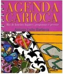 Agenda Carioca: Rio de Janeiro, Lugares, Programas e Pessoas
