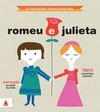 O Pequeno Shakespeare: Romeu e Julieta