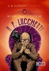O Mundo Fantástico de R. F. Lucchetti