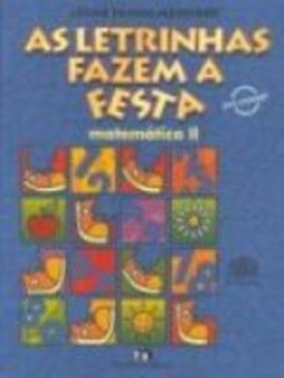 Letrinhas Fazem a Festa: Matemática Pré-Escolar - 1 grau