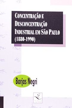 CONCENTRAÇAO E DESCONCENTRAÇAO INDUSTRIAL EM S.P