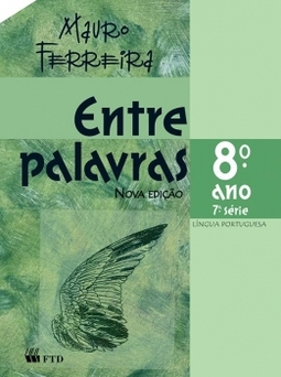 Entre palavras - Língua portuguesa - 8º ano / 7ª série