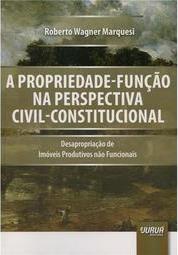 A Propriedade-Função na Perspectiva Civil-Constitucional