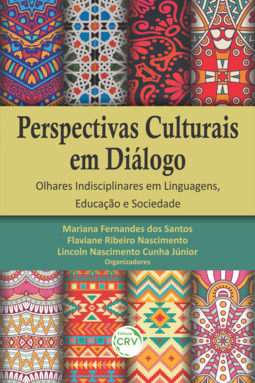Perspectivas culturais em diálogo: olhares indisciplinares em linguagens, educação e sociedade