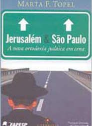 Jerusalém e São Paulo: a Nova Ortodoxia Judaica em Cena