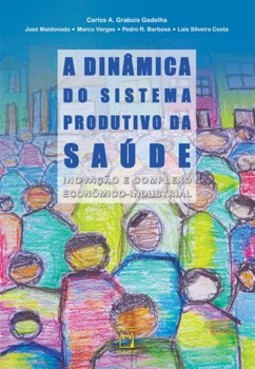 A dinâmica do sistema produtivo da saúde: inovação e complexo econômico-industrial