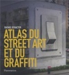 Atlas du street art et du graffiti (Histoire De L'art)